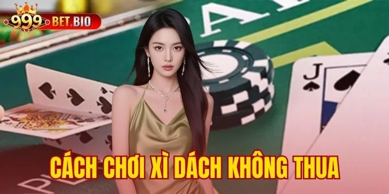 cách chơi xì dách không thua