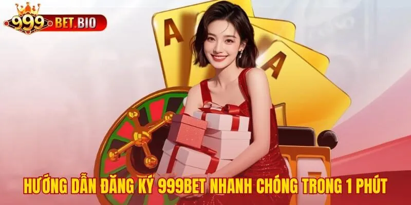 Quy trình tạo tài khoản 999bet đơn giản chỉ trong 3 bước