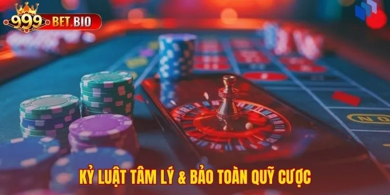 Kiểm soát tâm lý và quỹ cược là yếu tố then chốt