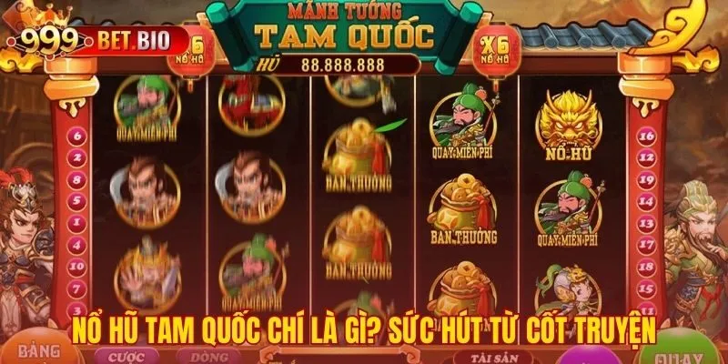 Sức hút trò chơi từ cốt truyện Tam Quốc Diễn Nghĩa