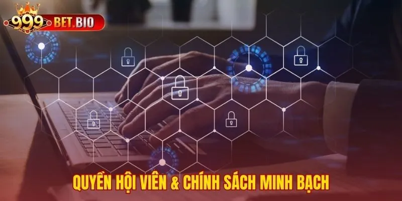 Chính sách bảo mật trao quyền kiểm soát dữ liệu cho hội viên