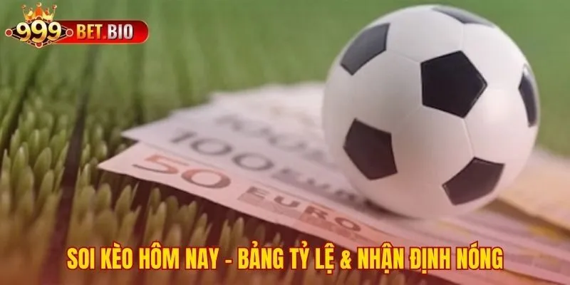 Soi kèo hôm nay dựa trên dữ liệu phong độ và lực lượng