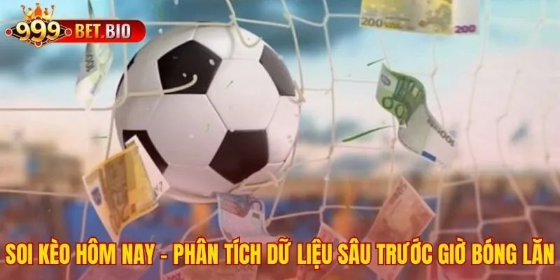 Bảng tỷ lệ soi kèo hôm nay và nhận định chuyên sâu