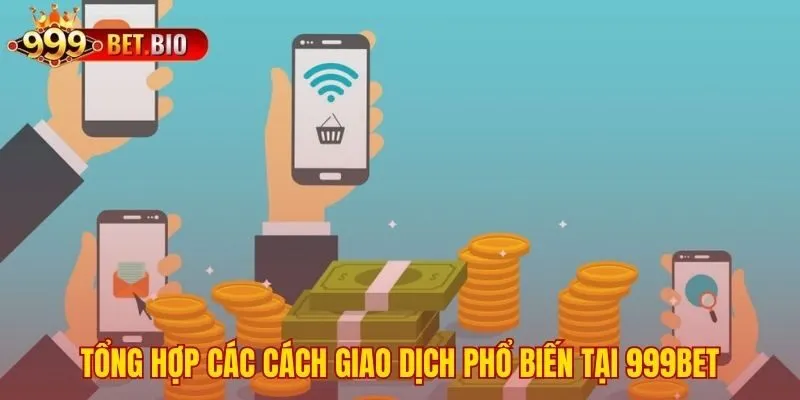 Tổng hợp cách nạp tiền 999bet qua ba cổng thanh toán