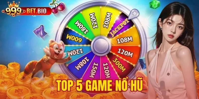 top 5 game nổ hũ