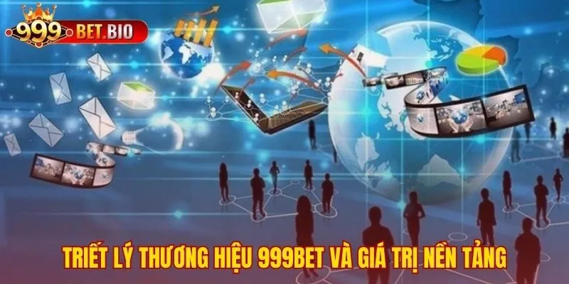 Nền tảng triết lý kinh doanh tạo nên bản sắc 999bet